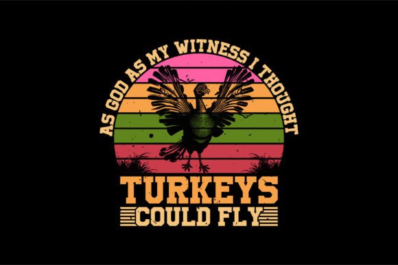 As God As My Witness I Thought Turkeys C