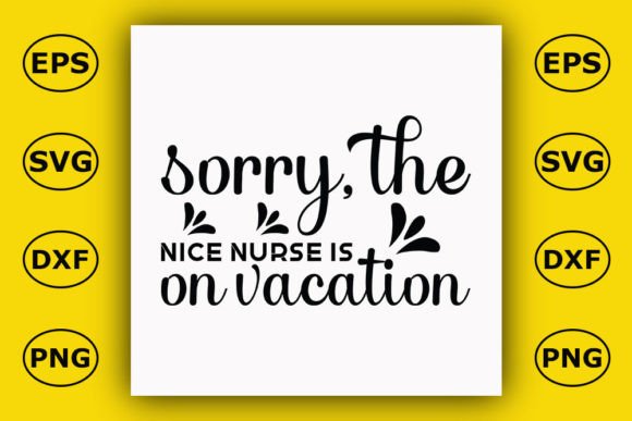 Nurse T-Shirt Design: Sorry, the Nice Nurse