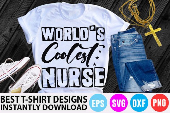 Nurse T-Shirt Design, World’s Coolest Nu