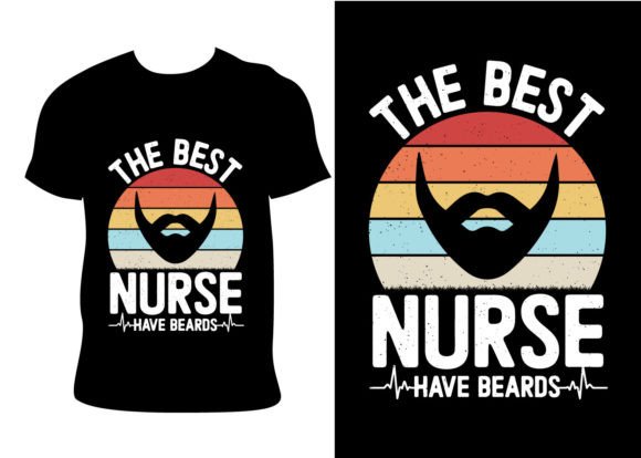 The Best Nurse Have Beards T-Shirts